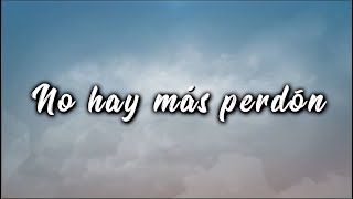 Miniatura de "No hay más Perdón - Lyrics - La Querencia"