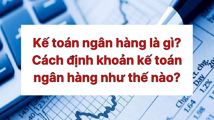 Nguyên tắc giá gốc trong kế toán ngân hàng