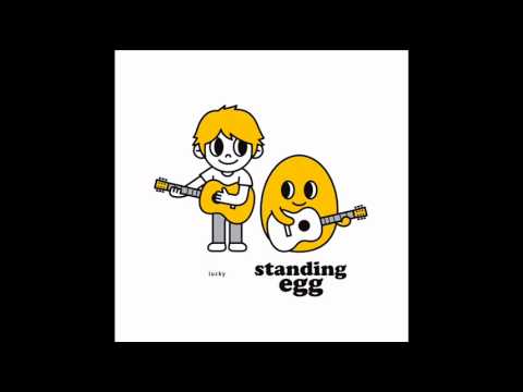Standing Egg (+) Just The Way You Are