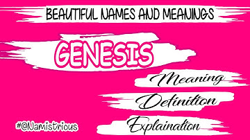 GENESIS name meaning | GENESIS meaning | GENESIS name and meanings | GENESIS means‎ @Namistrious