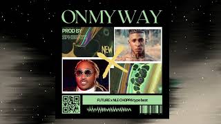 [FREE] ON MY WAY| Future x NLE Choppa Type beat| Instrumental Trap 2022