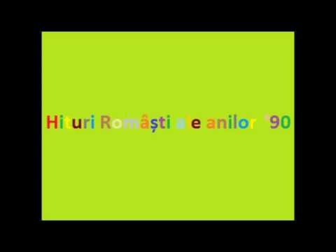 Hituri romanesti ale anilor '90 - 2000