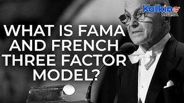 What is Fama and French Three factor Model?
