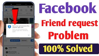 Sorry we can't process this request right now problem solve | Facebook friend request problem