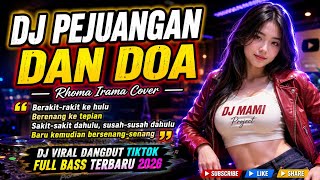 DJ PEJUANGAN DAN DOA X BERAKIT-RAKIT KE HULU - DJ Dangdut Viral TikTok Full Bass 2026