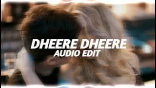 Dheere Dheere - Zack Knight [ Audio Edit ]