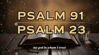 Psalm 91 and Psalm 23:Two Most Powerful Prayers in the Bible to Protect Your Family and Children!!