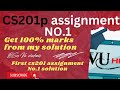 #CS201p || cs201p first assignment solution 2023 ||Assignment 1 solution os cs201p || BScsVustudents