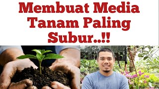 Media Tanam yang subur untuk semua tanaman, Cara membuat media tanam pot dan polybag yang Terbaik..!