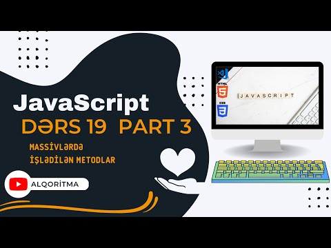 JavaScript (JS) dərsləri #19 PART  3- Javascriptdə massivlə işlədilən metodlar (Array Methods)