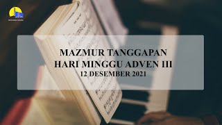 MAZMUR TANGGAPAN MINGGU ADVEN III - 12 DESEMBER 2021