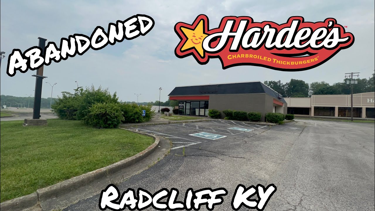 Abandoned ￼￼Hardee’s - Radcliff KY