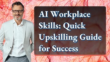 AI Workplace Skills: Quick Upskilling Guide for Success