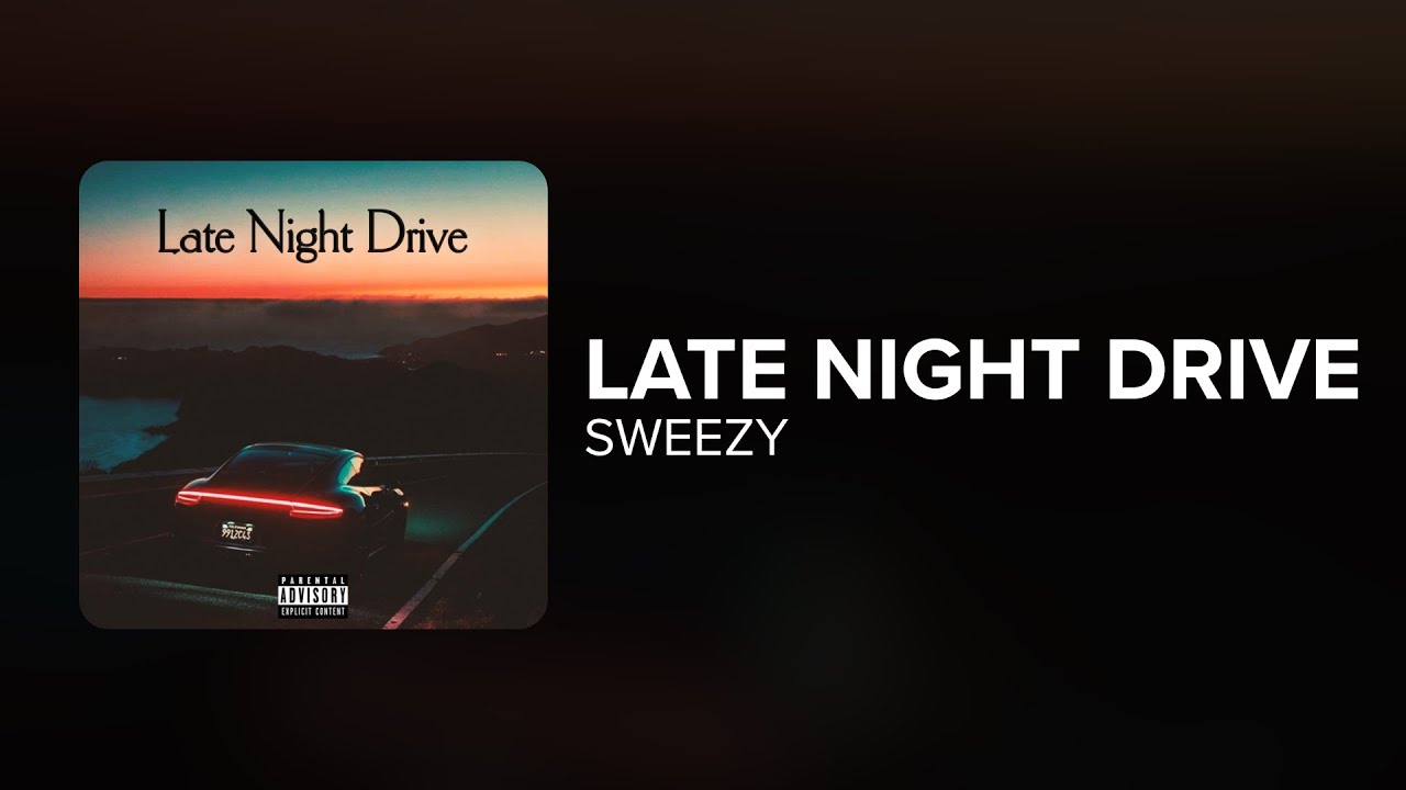Sweezy - Late Night Drive (Lyrics) - YouTube
