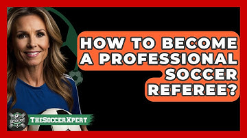 How To Become A Professional Soccer Referee? - The Sport Xpert