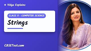 Class 11 Computer Science: Strings | Vidya Explains | CBSETest.com Update