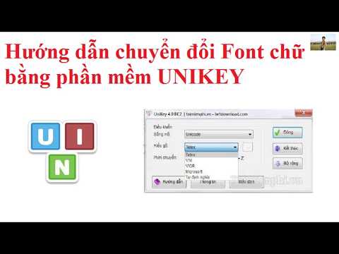Hướng dẫn chuyển đổi Font chữ bằng phần mềm Unikey