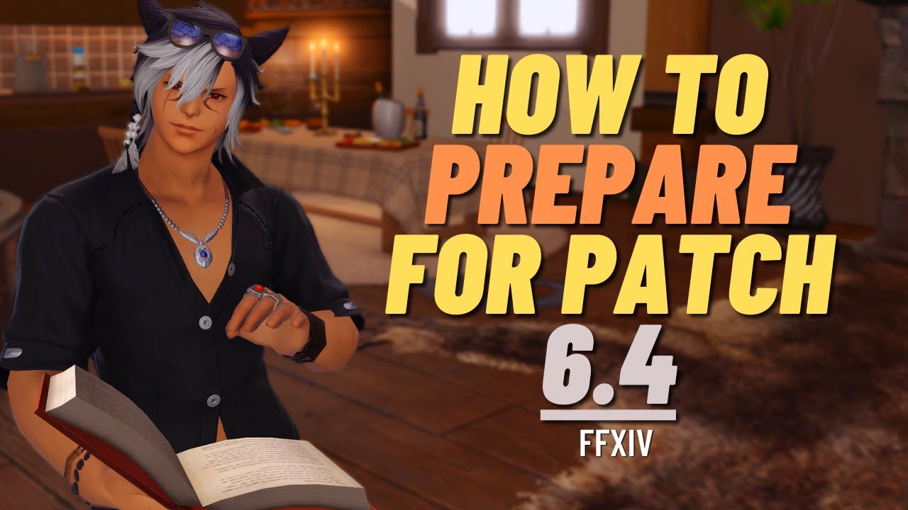 FFXIV - Patch 6.4 Preparations