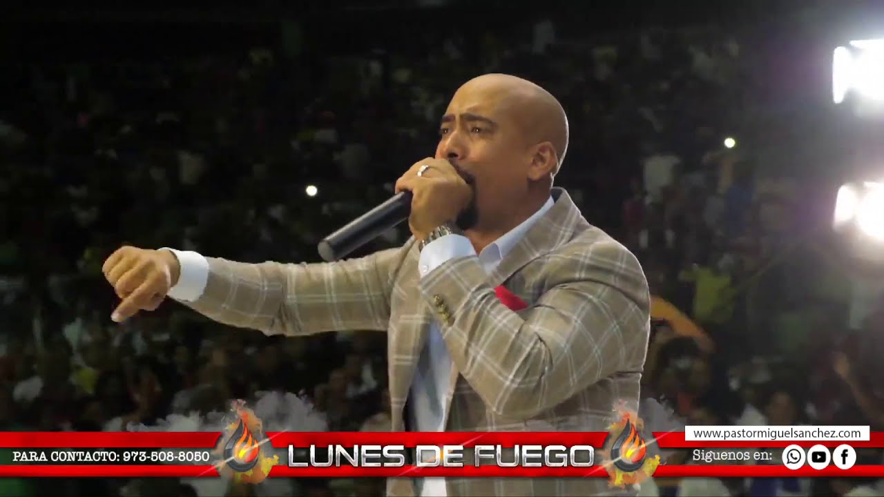 PASTOR MIGUEL SANCHEZ  - LUNES DE FUEGO LA VEGA