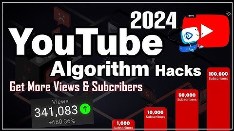 2024 YouTube Algorithm Hacks Get More Views & Subscribers