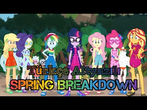 Tam Bölüm Türkçe Altyazılı Spring Breakdown My Little Pony Equestria Girls