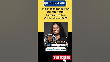 Indian Youngest Jahnavi Dangeti  Analog Astronaut to Join Orbital Mission 2029