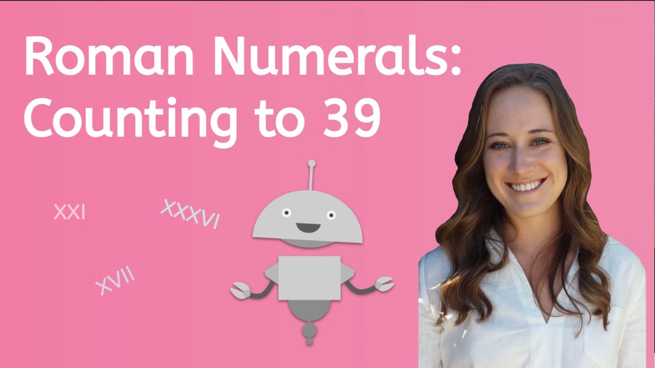 Let's Count to 39 Using Roman Numerals