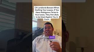 CA Landlords Beware When Drafting Your Leases, If You Have Ambiguous Terms In Your Lease, They Are L