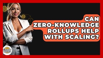 Can Zero-Knowledge Rollups Help With Scaling? - CryptoBasics360.com