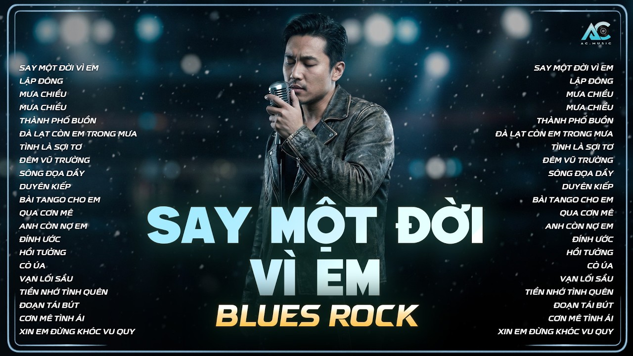 SAY MỘT ĐỜI VÌ EM | TUYỂN TẬP BLUES ROCK HOT TIKTOK HAY NHẤT | TA SAY KHÔNG PHẢI VÌ MEN...