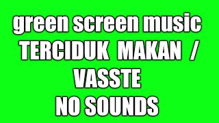 Green screen spectrum music vasste terciduk makan