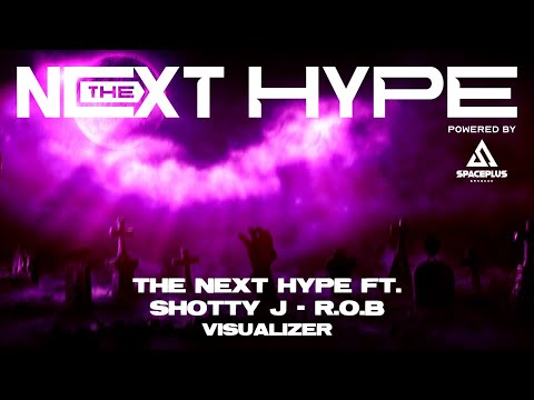 THE NEXT HYPE ft. Shotty J - R.O.B (Visualizer) | THE NEXT HYPE Powered by SPACEPLUS BANGKOK