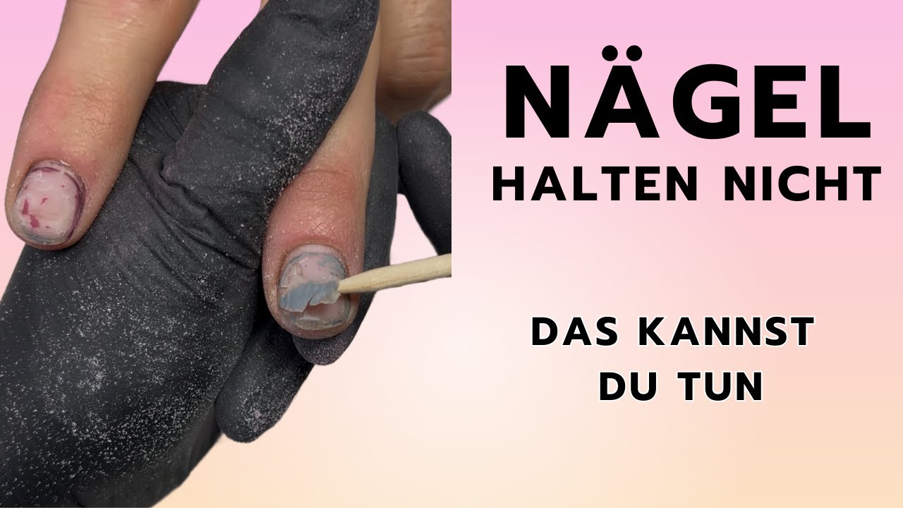 Gelnägel halten nicht | DAS KANNST DU TUN