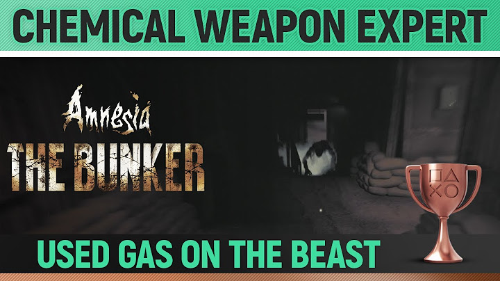 Amnesia: The Bunker - Chemical Weapon Expert 🏆 Trophy / Achievement Guide