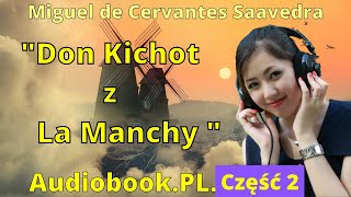 Download Lagu Don Kichot z La Manchy.  Audiobook PL. Miguel de Cervantes Saavedra.  Część 2/3 MP3