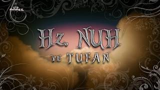 Hz. Nuh ve Tufan | Peygamberlerin Hayatı