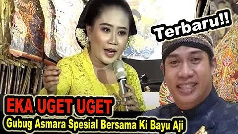 Terbaru..!! Eka Uget Uget bersama Ki Bayu Aji || Tembang Gubug Asmara