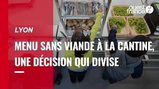 Lyon : Menu sans viande à la cantine, une décision qui divise