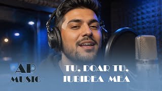 AP-Music - Tu, doar tu, iubirea mea | Official Video