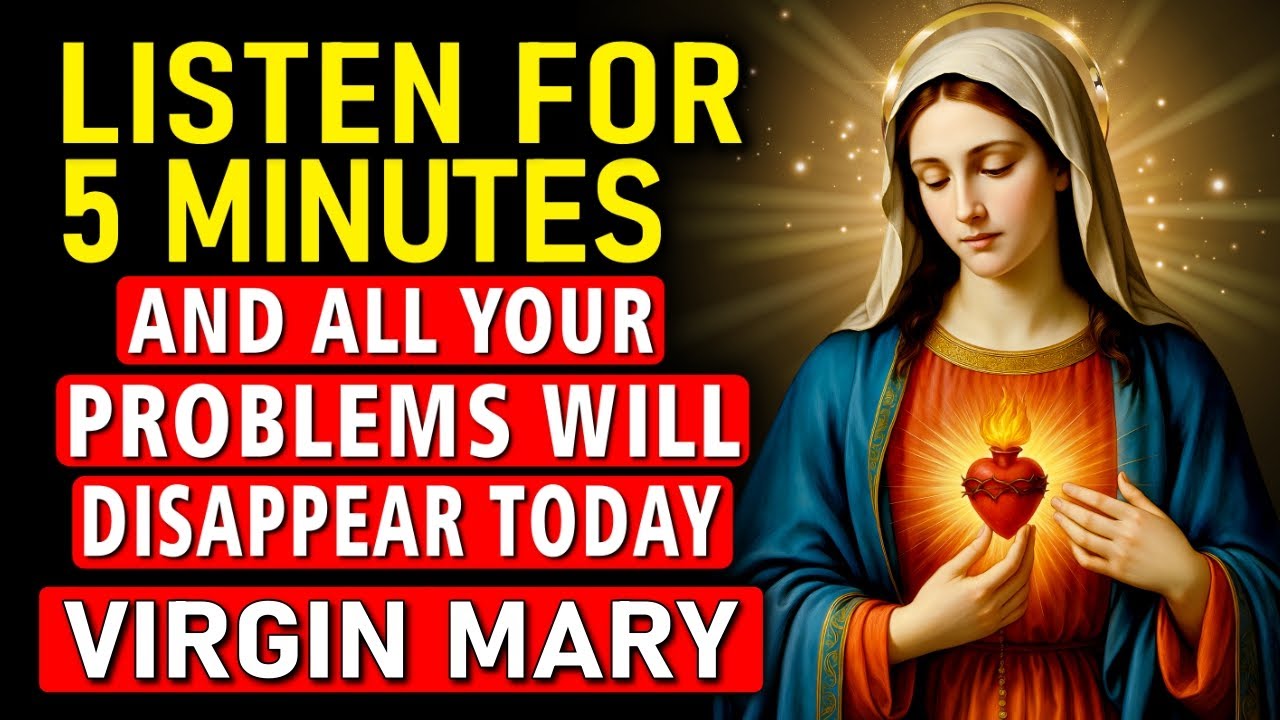 SAY THIS POWERFUL PRAYER TO THE VIRGIN MARY AND RECEIVE YOUR MIRACLE TODAY