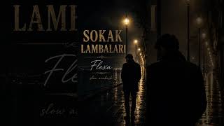 Sokak Lambaları#music #yeninesilmüzik #flexa #duygularim