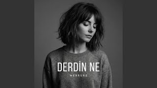 Derdin Ne - Mebrure