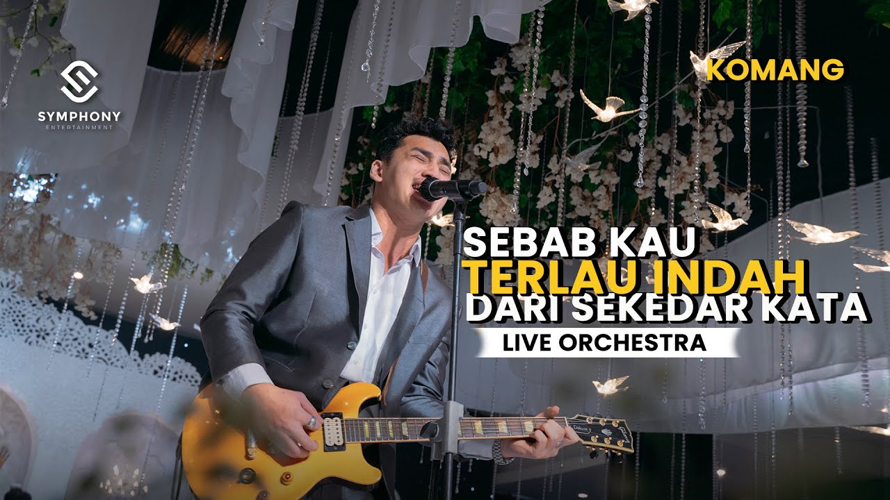 BARA NAGATA - KOMANG -  RAIM LAODE -  LIVE ORCHESTRA - SYMPHONY ENTERTAINMENT