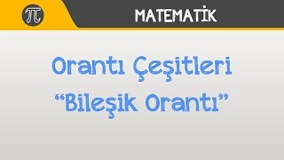 Orantı Çeşitleri - Bileşik Orantı Matematik Hocalara Geldik