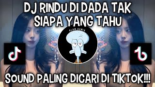 Download Lagu DJ RINDU DI DADA TAK SIAPA YANG TAHU | SOUND VIRAL DI TIKTOK ‼️ MP3
