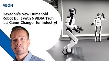 AEON  - Hexagon’s New Humanoid Robot Built with NVIDIA Tech Is a Game Changer for Industry