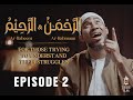 Ep2 arrahmaan  arraheem part 2  unlocking the secret