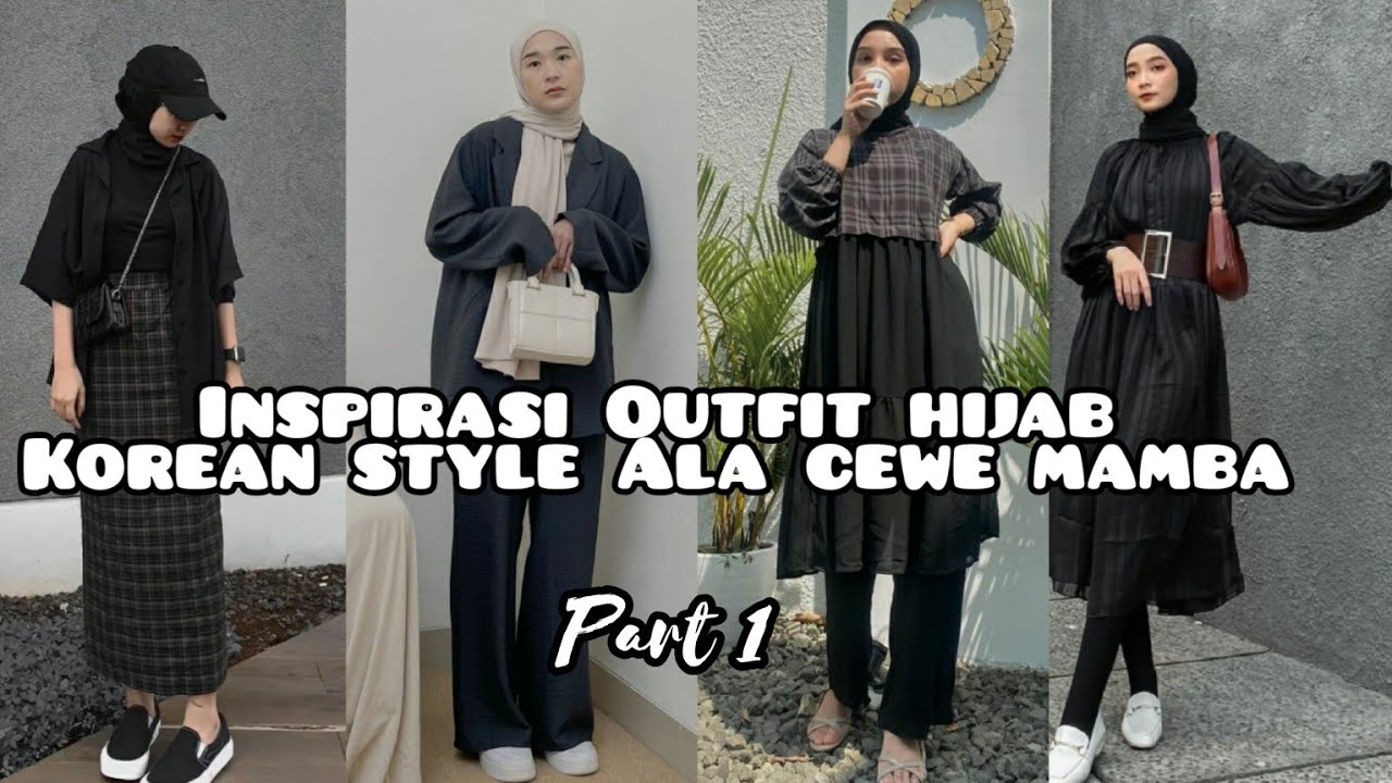 Inspirasi Outfit hijab Korean style ala cewe mamba part 1 YouTube