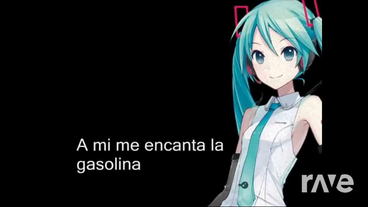 Hatsune Miku and Daddy Yankee: Gasolina (Vocaloid and Instrumental)Mashup Hatsune Miku and Daddy Yankee: Gasolina (Vocaloid and Instrumental)Mashup