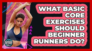What Basic Core Exercises Should Beginner Runners Do? - Running Beyond Limits